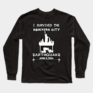 I Survived the New York City, NY Earthquake April 5, 2024, NYC Skyline Memorabilia Long Sleeve T-Shirt